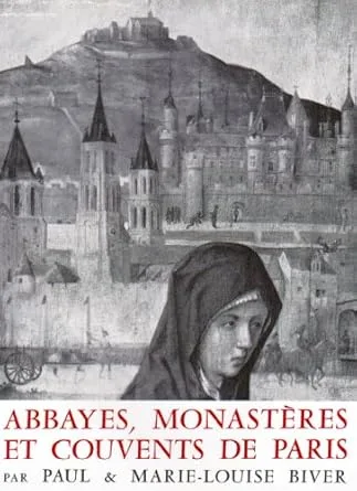 Abbayes & Monastères de Paris (Broché 2008)