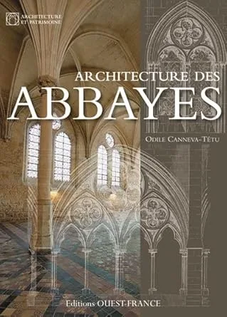Architecture Abbaye : Guide Broché 2013