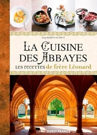 Abbaye Cuisine: Frère Léonard’s Recipes (2016 Edition)