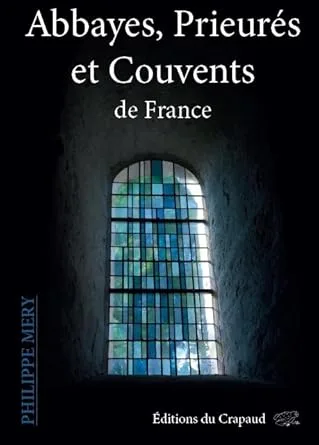Abbayes, Prieurés & Couvents de France